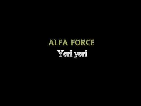 Alfa Force. Yeri yeri
