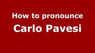 How to pronounce Carlo Pavesi