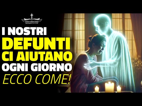 I nostri cari defunti continuano ad aiutarci, ecco cosa riescono a fare per noi ogni giono!