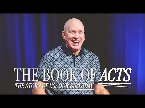 The Story of Us | Acts 2:1-31 | Our Birthday | Pastor David Frech