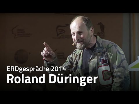 Roland Düringer | Wachstum & Nachhaltigkeit – ERDgespräche 2014