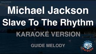 Michael Jackson - Slave To The Rhythm (Melody) (Karaoke Version)