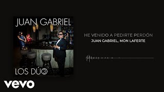 Juan Gabriel, Mon Laferte - He Venido A Pedirte Perdón (Audio)