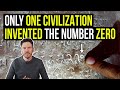 Why only ONE ancient CIVILIZATION invented the true number ZERO!