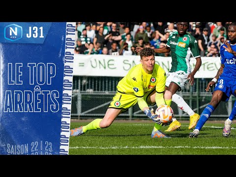 Le Top Arrêts de la J31 I National FFF 2022-2023
