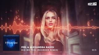 DJ Feel & Alexandra Badoi - Did We Feel (ReOrder Remix)