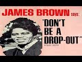 James Brown - Don't Be A Drop Out (LIVE 1966)