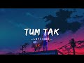Tum Tak | Lofi Flip | ( Slowed & Rewerbed)