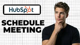 How To Schedule Meetings With HubSpot (Quick Guide)