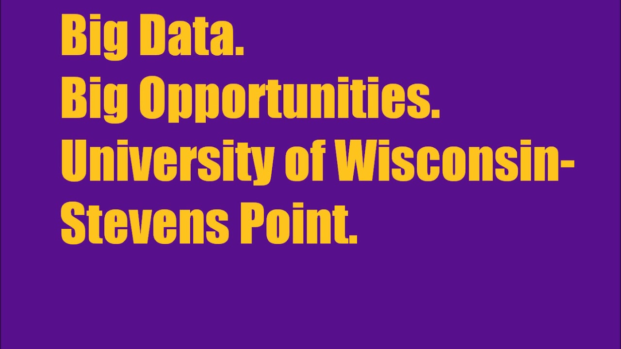 Big Data. Big Opportunities. UW-Stevens Point.
