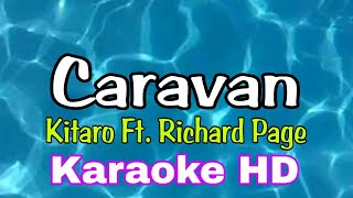 Download lagu Caravan - KITARO FT. RICHARD PAGE /karaoke HD mp3 Download lagu Caravan - KITARO FT. RICHARD PAGE /karaoke HD mp3