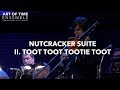 Nutcracker Suite: Toot Toot Tootie Toot - Duke Ellington & Billy Strayhorn