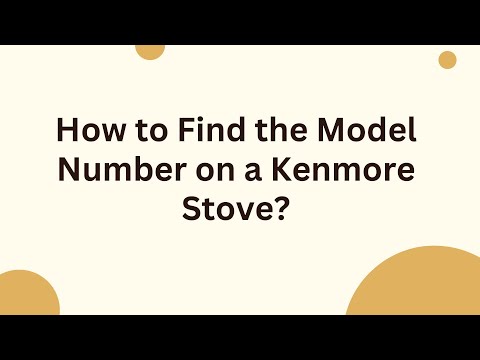 How to Find the Model Number on a Kenmore Stove?