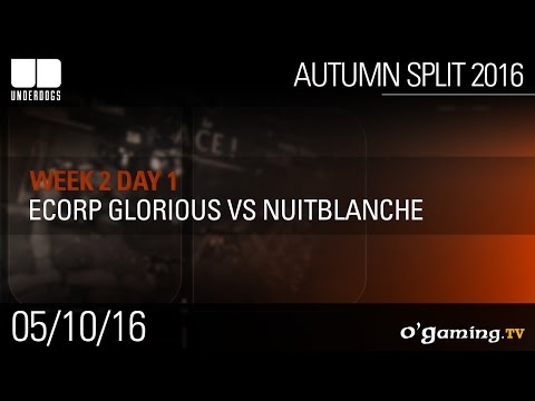 ECorp Glorious vs NuitBlanche - Underdogs Autumn Split 2016 W2D1