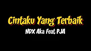 Download lagu Lirik Lagu Cinta Terbaik - NDX Aka feat. PJA HipHop Dangdut mp3
