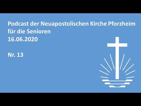 Podcast der Neuapostolischen Kirche Pforzheim für die Senioren 16.06.2020