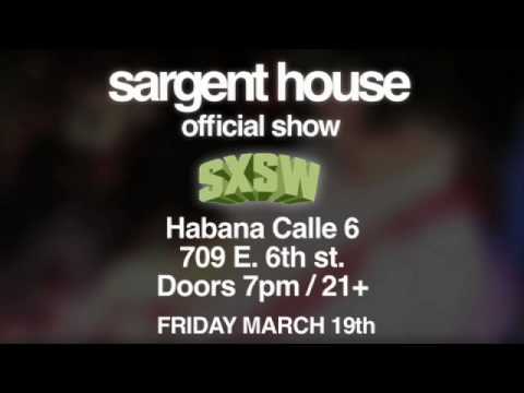 Sargent House Official Show at SXSW 2010