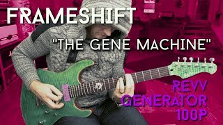 &quot;The Gene Machine&quot; with the Revv Generator 100P