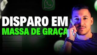 Como Fazer Disparo Em Massa No WhatsApp De Graça - Atualizado 2024