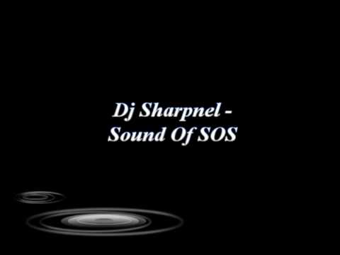 DJ Sharpnel - Sound Of SOS