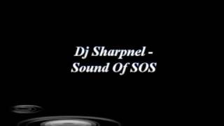 DJ Sharpnel - Sound Of SOS