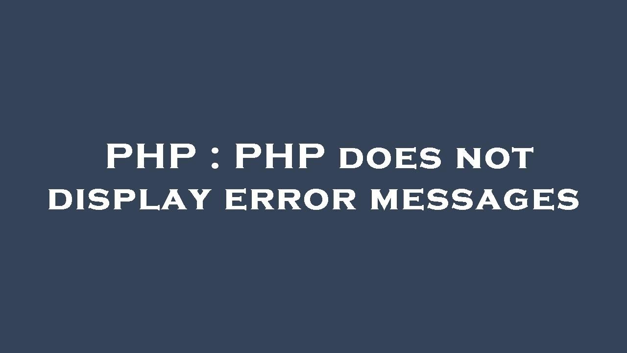 PHP : PHP does not display error messages