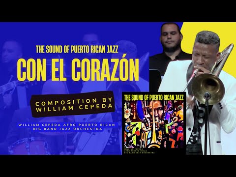 Con el corazón - William Cepeda Afro Puerto Rican Big Band Jazz Orchestra