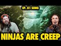 Ninjas Are Creep Ep 81 Song Ninjas Are Butterflies