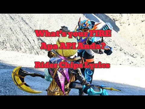 Kamen Rider Gotchard Insert Song (What’s your FIRE - Rider Chips) Lyrics