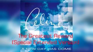 CELINE DION - The Greatest Reward (Special Extended Version)