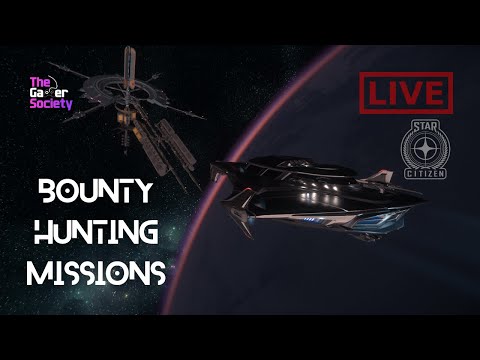 [LIVE] STAR CITIZEN: BOUNTY HUNTING MISSIONS + MORE! - LIVE 3.16.0 - PC - TGS - STREAM - XXIX - 29!