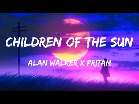 Alan Walker X Pritam - Children Of The Sun ft - Vishal Mishra