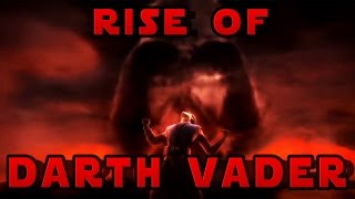 Rise of Darth Vader - A Star Wars Tribute