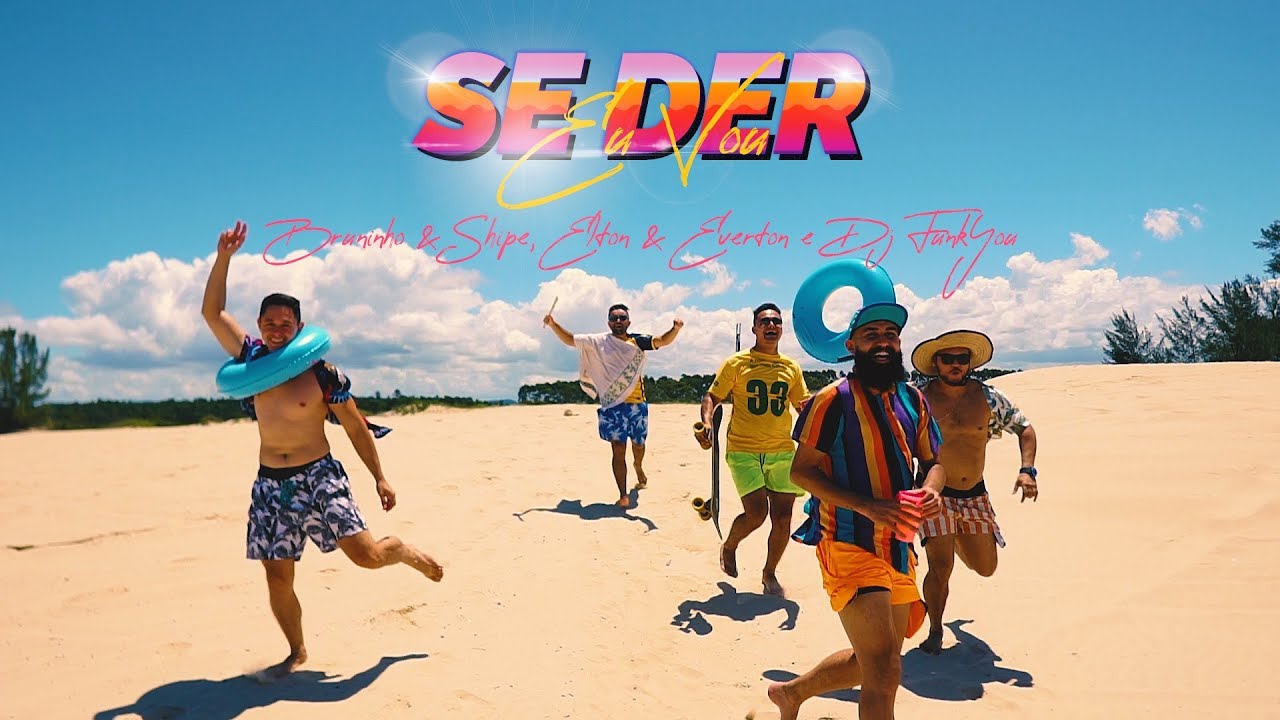 SE DER EU VOU - BRUNINHO & SHIPE - ELTON & EVERTON - DJ FUNKYOU (Clipe Oficial)