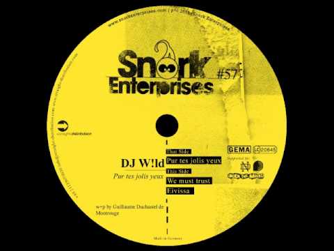 DJ W!ld - We Must Trust (Snork57)