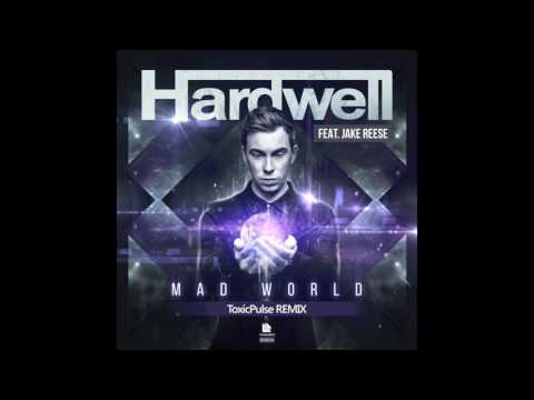 Hardwell feat. Jake Reese - Mad World ( ToxicPulse Remix)