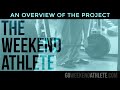 the Weekend Athlete | An Overview of the Project ...