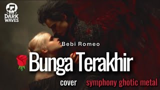 Download lagu 🎵Bebi Romeo_Bunga terakhir 🥀_epic symphony ghotic metal version cover mp3