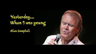 Glen Campbell   Yesterday When I Was Young
