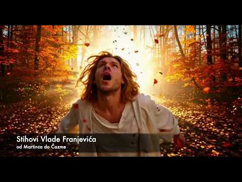 OD SMRTI DO ŽIVOTA. Stihovi Vlade Franjevića. Prvi put javno objavljeni u CH + FL 2010.