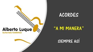 ACORDES &quot; A MI MANERA &quot; SIEMPRE ASÍ