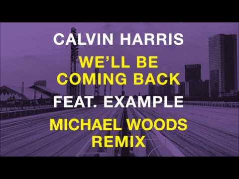 Video thumbnail for We'll Be Coming Back (Michael Woods Remix)