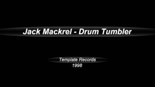 Jack Mackrel  -  Drum Tumbler  (1998)