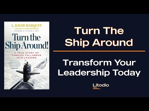 Turn the Ship Around! by L. David Marquet | Book Summary & Key Leadership Lessons 🌟