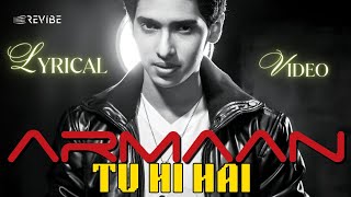 Tu Hi Hai (Official Lyric Video) | Armaan Malik | Armaan