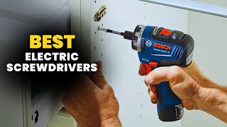 Best Electric Screwdrivers 2026 | Expert Reviews & Buyer’s G