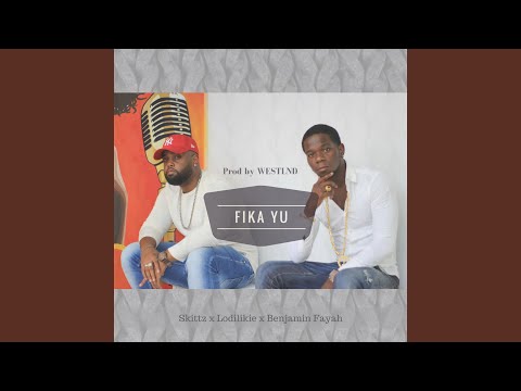 Fika Yu (feat. Lodilikie & Benjamin Fayah)