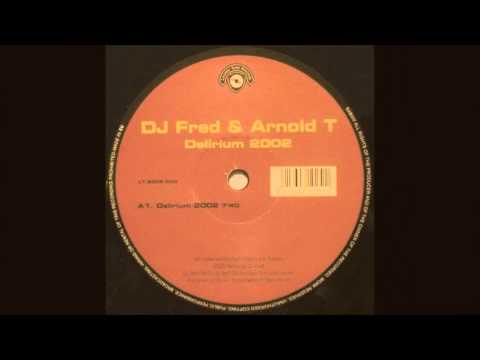 DJ Fred & Arnold T - Delirium 2002 (Original)