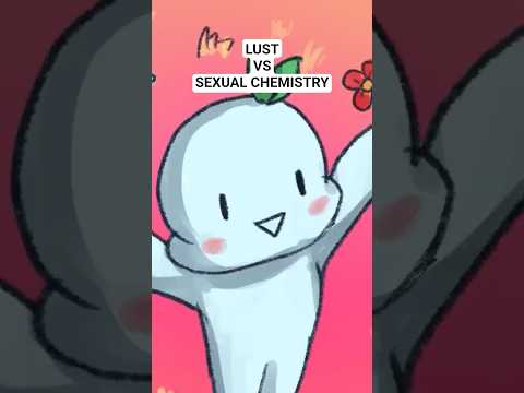 Lust VS sexual chemistry