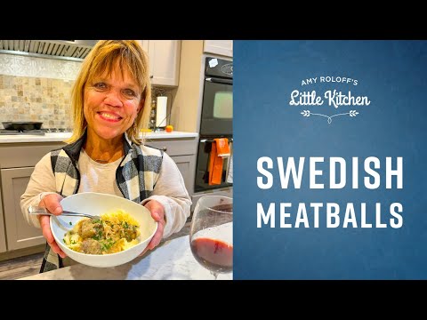 Swedish Meatballs at Amy Roloff's Little Kitchen